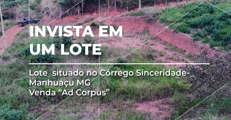 Terreno à venda no Córrego Sinceridade, Manhuaçu MG, com vegetação natural e topografia mista. Venda Ad Corpus pela Manassés Soluções Imobiliárias.